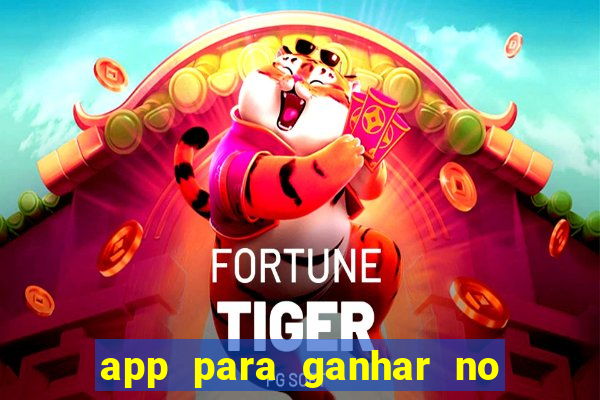 app para ganhar no jogo do tigre